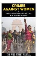 Crimes Against Women Three Tragedies And The Call For Reform In India Krishna Pokharel Paul Beckett