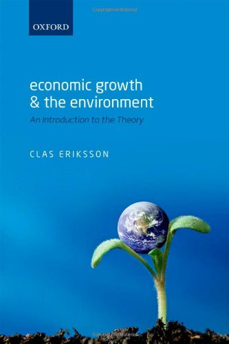 Economic Growth And The Environment An Introduction To The Theory Clas Eriksson