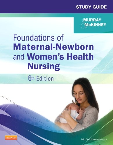 Study Guide For Foundations Of Maternalnewborn And Womens Health Nursing 6th Edition 6th Edition Sharon Smith Murray