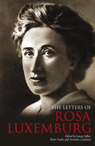 The Letters Of Rosa Luxemburg Rosa Luxemburg Annelies Laschitza