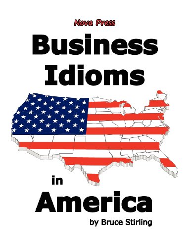 Business Idioms In America Bruce Stirling