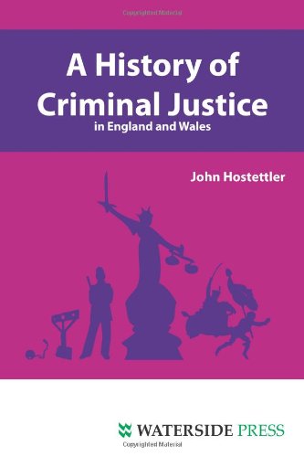 A History Of Criminal Justice In England And Wales John Hostettler