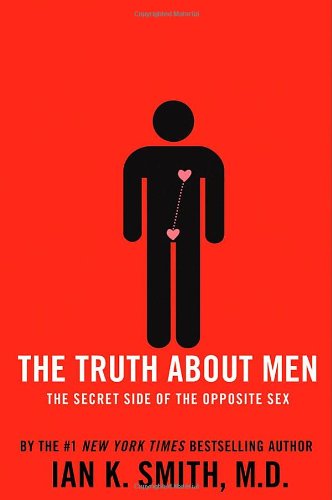 The Truth About Men The Secret Side Of The Opposite Sex Ian K Smith