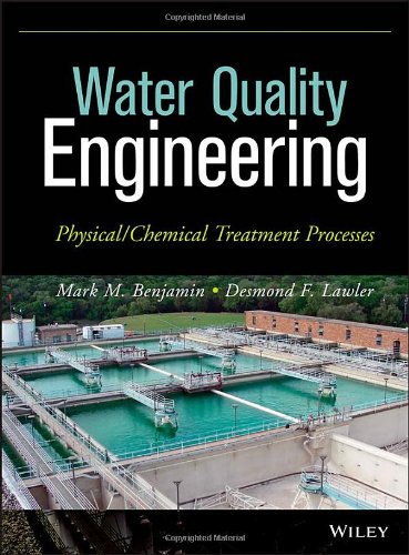 Water Quality Engineering Physical Chemical Treatment Processes 1st Mark M Benjamin
