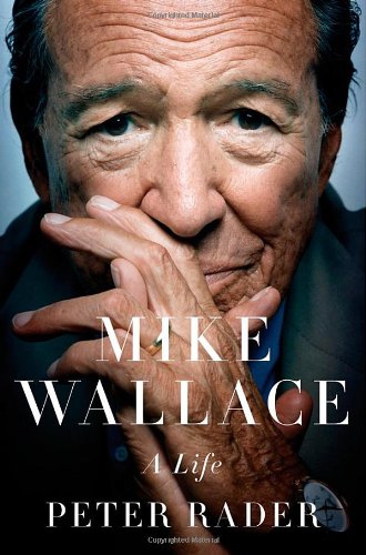 Mike Wallace A Life Peter Rader
