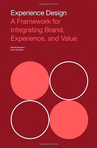Experience Design A Framework For Integrating Brand Experience And Value 1st Edition Patrick Newbery