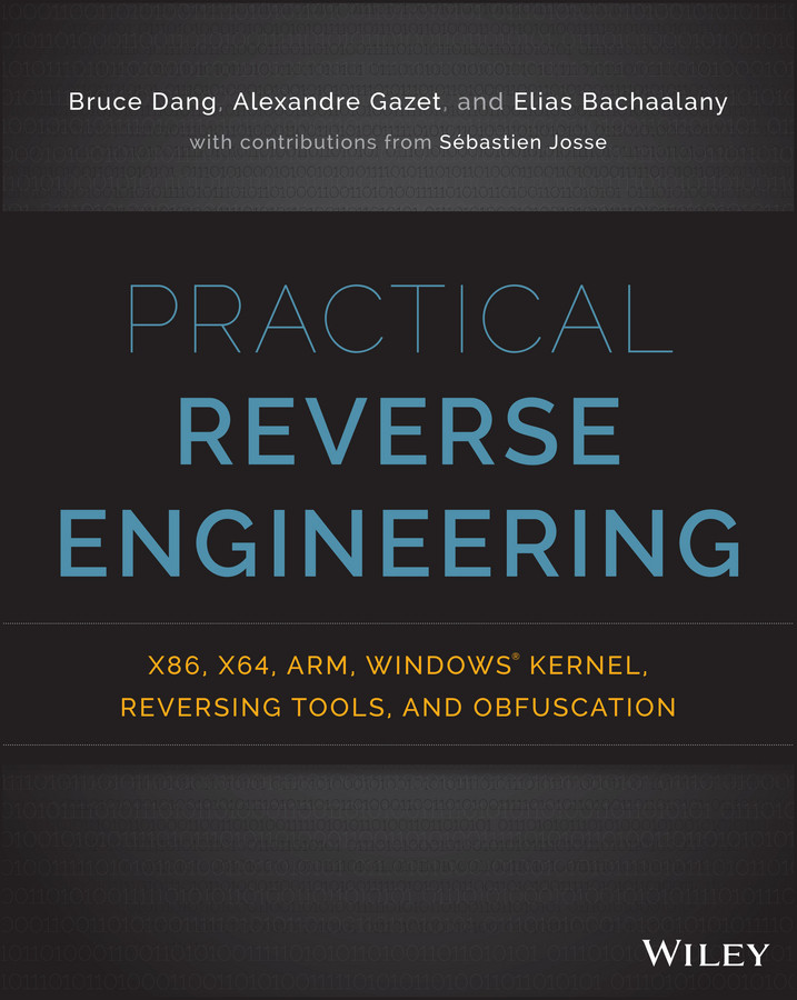 Practical Reverse Engineering X86 X64 Arm Windows Kernel Reversing Tools And Obfuscation 1st Edition Bruce Dang