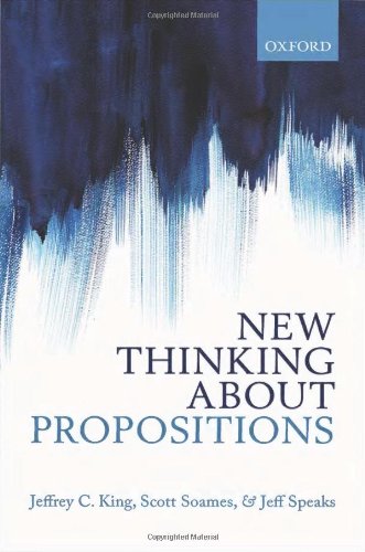New Thinking About Propositions Jeffrey C King Scott Soames