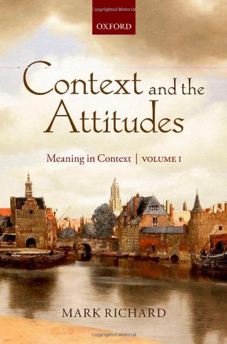 Context And The Attitudes Meaning In Context Volume 1 Mark Richard