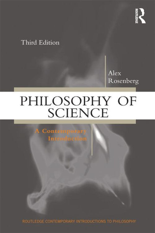 Philosophy Of Science A Contemporary Introduction 3rd Edition Alex Rosenberg