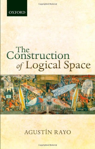 The Construction Of Logical Space Agustin Rayo