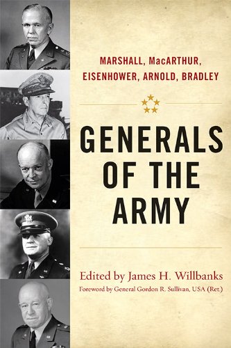Generals Of The Army Marshall Macarthur Eisenhower Arnold Bradley James H Willbanks