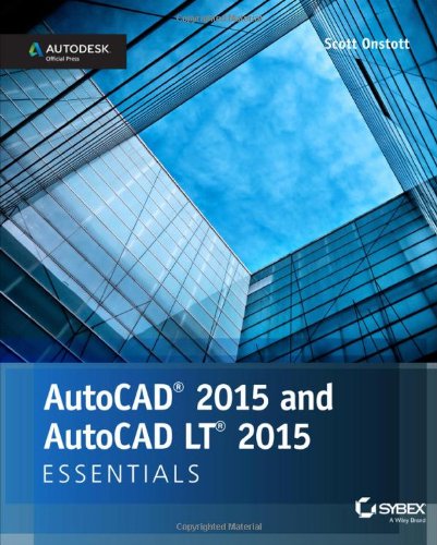 Autocad 2015 And Autocad Lt 2015 Essentials Autodesk Official Press 1st Edition Scott Onstott