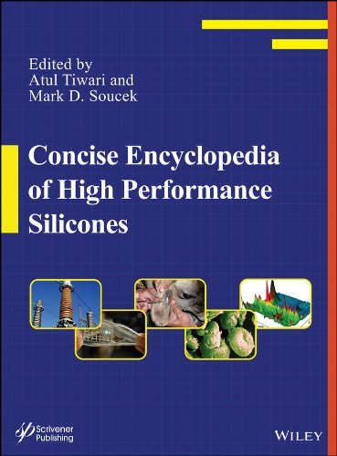 Concise Encyclopedia Of High Performance Silicones 1st Edition Atul Tiwari