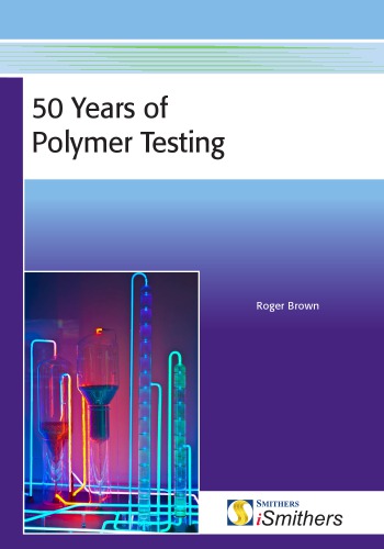50 Years Of Polymer Testing 1st Edition Brown Roger