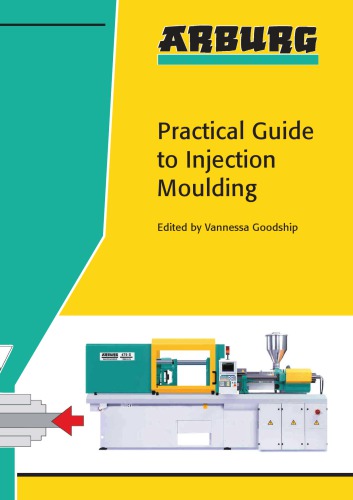 Arburg Practical Guide To Injection Moulding Goodship Vannessa