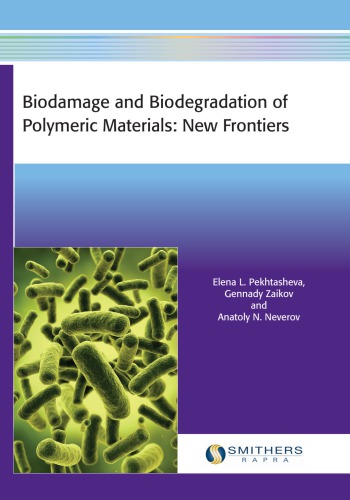 Biodamage And Biodegradation Of Polymeric Materials New Frontiers 1st Edition Pekhtasheva