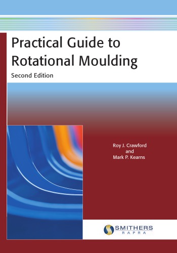 Practical Guide To Rotational Moulding Crawford Rj Kearns