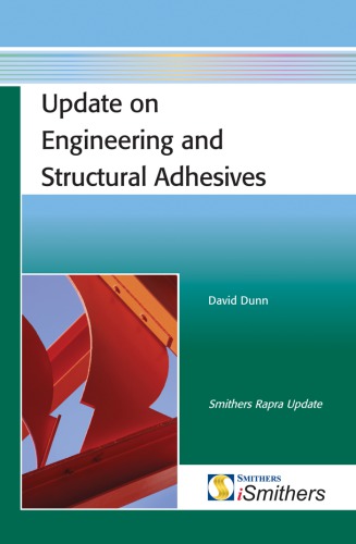 Update On Engineering And Structural Adhesives 1st Edition Dunn