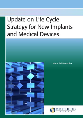 Update On Life Cycle Strategy For New Implants And Medical Devices 1st Edition Harwoko