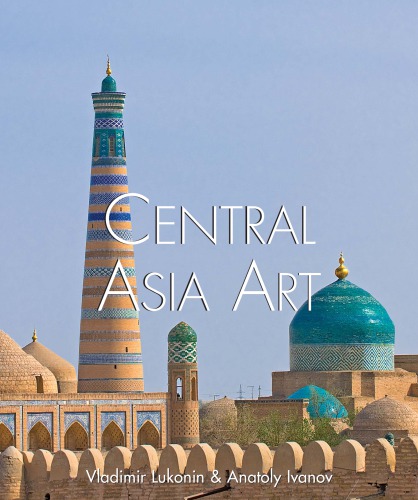 Central Asian Art Vladimir Lukonin Anatoli Ivanov