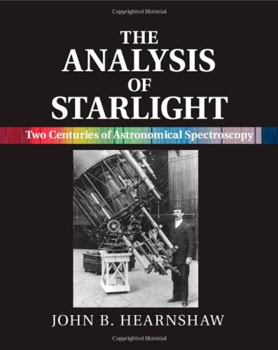 The Analysis Of Starlight Two Centuries Of Astronomical Spectroscopy 2nd Edition John B Hearnshaw