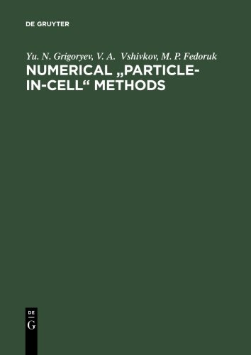 Numerical Particleincell Methods Theory And Applications Yu N Grigoryev