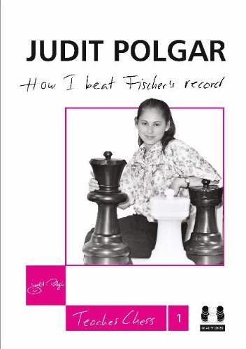 How I Beat Fischers Record First Judit Polgar