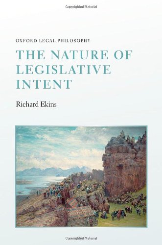 The Nature Of Legislative Intent Richard Ekins