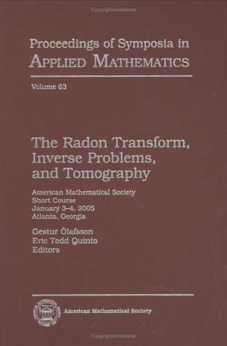 The Radon Transform Inverse Problems And Tomography Gestur Olafsson And Eric Todd Quinto Editor