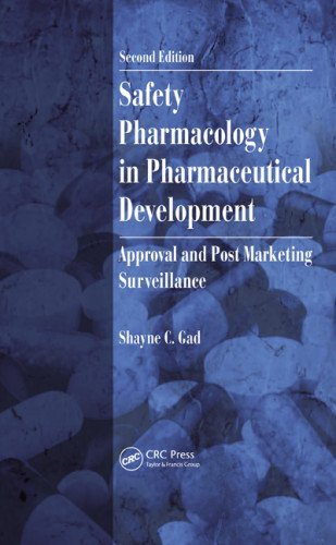 Safety Pharmacology In Pharmaceutical Development Approval And Post Marketing Surveillance Second Edition 2nd Edition Shayne C Gad