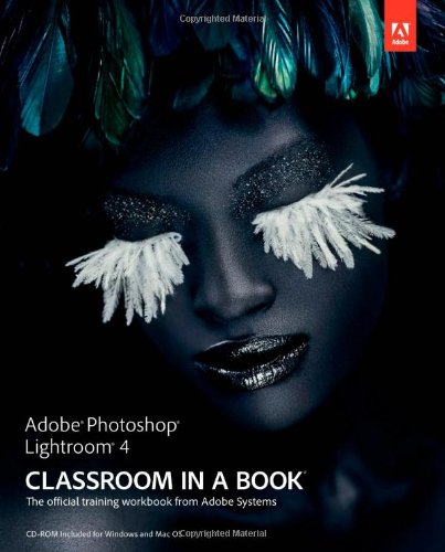 Adobe Photoshop Lightroom 4 Classroom In A Book 1st Edition Adobe Creative Team