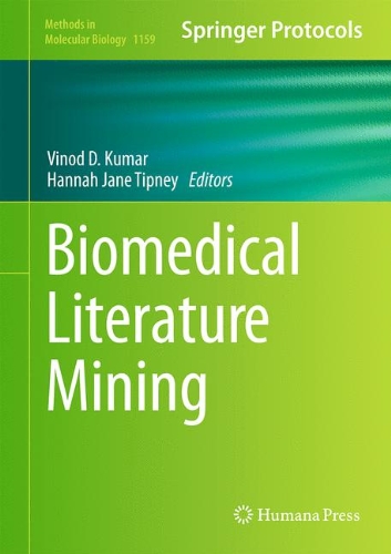 Biomedical Literature Mining 1st Edition Vinod D Kumar Hannah Jane Tipney Eds