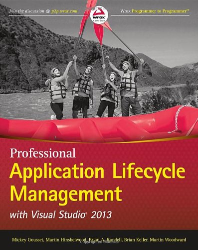 Professional Application Lifecycle Management With Visual Studio 2013 3rd Edition Mickey Gousset