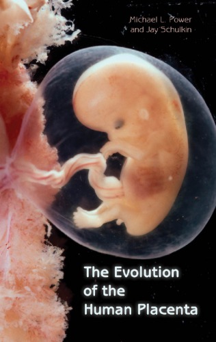 The Evolution Of The Human Placenta Michael L Power And Jay Schulkin