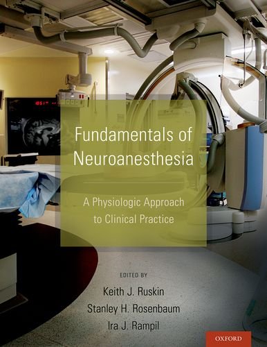 Fundamentals Of Neuroanesthesia A Physiologic Approach To Clinical Practice 1st Edition Keith J Ruskin