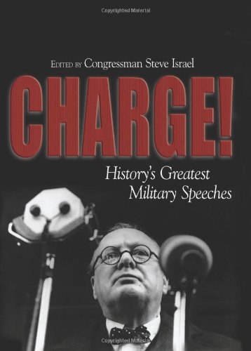 Charge Historys Greatest Military Speeches Steve Israel Steve Israel