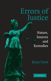 Errors Of Justice Nature Sources And Remedies Brian Forst