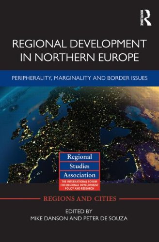 Regional Development In Northern Europe Peripherality Marginality And Border Issues Mike Danson
