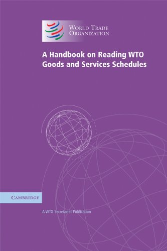 A Handbook On Reading Wto Goods And Services Schedules 1st Edition World Trade Organization