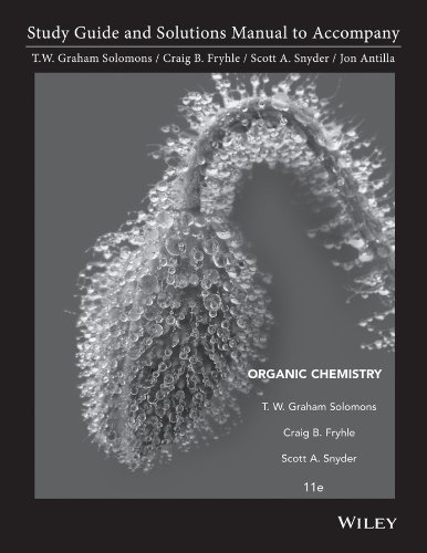 Study Guide And Solutions Manual To Accompany Organic Chemistry 11th Edition T W Graham Solomons