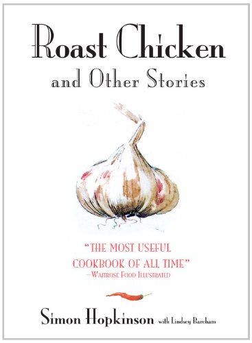 Roast Chicken And Other Stories First Edition Simon Hopkinson