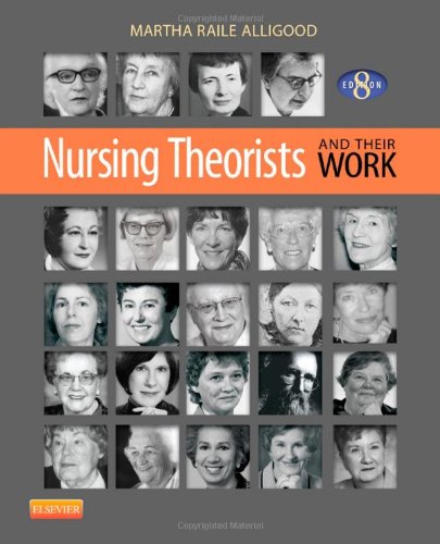 Nursing Theorists And Their Work 8e 8th Edition Martha Raile Alligood Phd Rn Anef