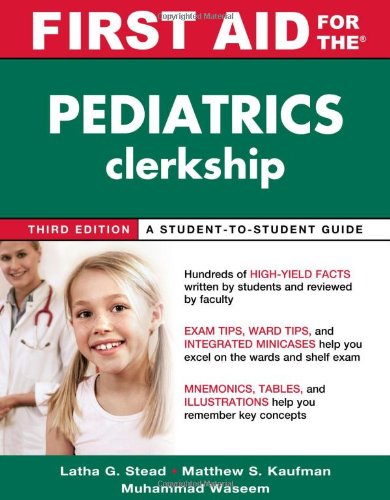 First Aid For The Pediatrics Clerkship Third Edition 3rd Latha G Stead