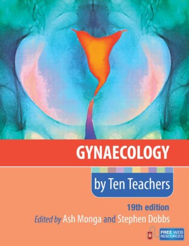 Gynaecology By Ten Teachers 19th Edition 19th Edition Ash Monga