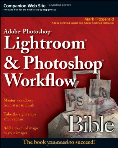 Adobe Photoshop Lightroom And Photoshop Workflow Bible 1st Edition Mark Fitzgerald