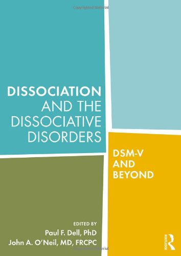 Dissociation And The Dissociative Disorders Dsmv And Beyond 1st Edition Paul F Dell