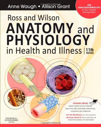 Ross And Wilson Anatomy And Physiology In Health And Illness With Access To Ross Wilson Website For Electronic Ancillaries And Ebook 11e 11th Edition Anne Waugh Bschons Msc Certed Srn Rnt Fhea