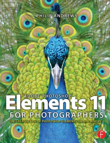 Adobe Photoshop Elements 11 For Photographers The Creative Use Of Photoshop Elements Philip Andrews