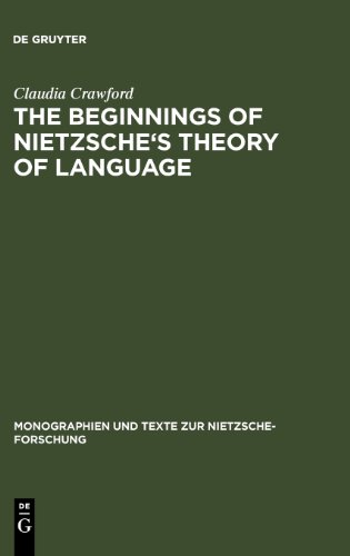 The Beginning Of Nietzsches Theory Of Language Claudia Crawford
